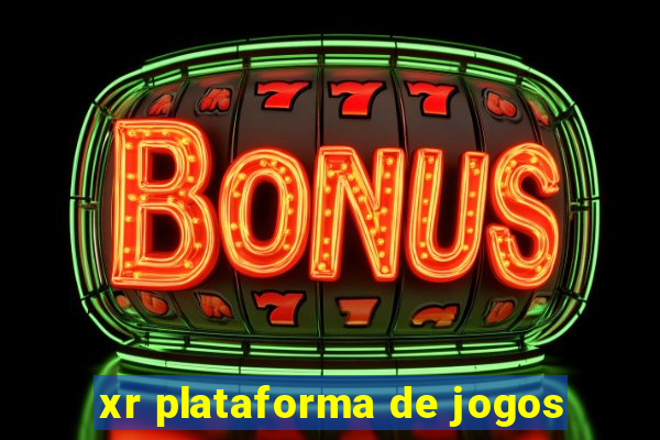 xr plataforma de jogos